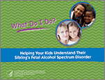 helping kids understand their siblings' FASD